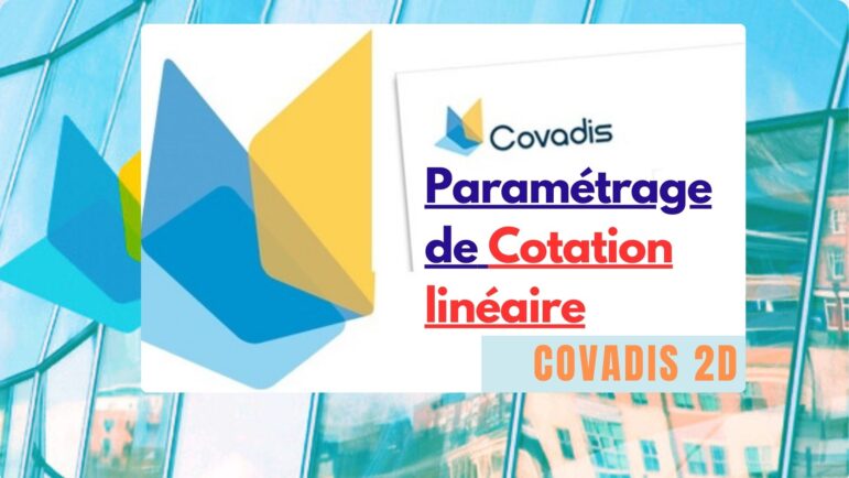 Paramétrage de Cotation linéaire sur covadis 2D
