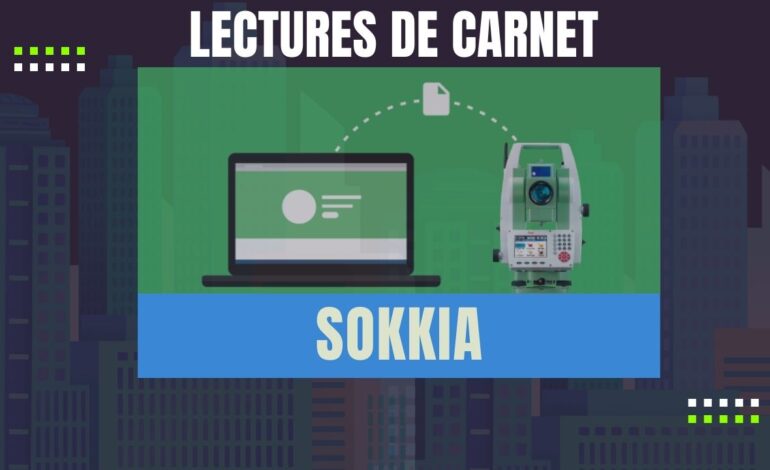 Les lectures de carnets Sokkia permettent de transformer un carnet