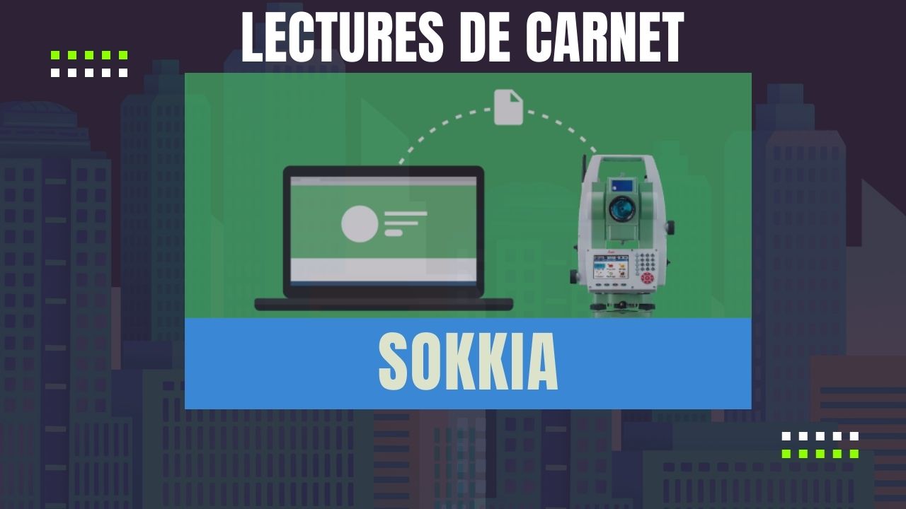 Les lectures de carnets Sokkia permettent de transformer un carnet