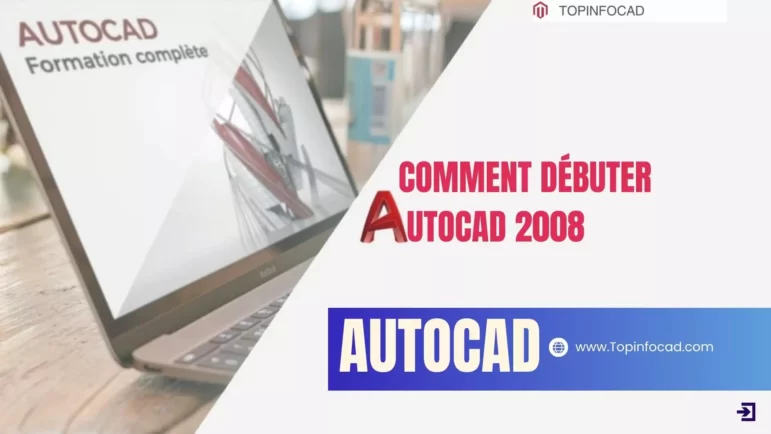 Comment débuter avec AutoCAD 2008